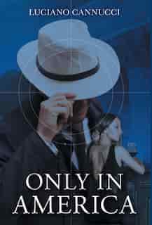 Only In America de Luciano Cannucci