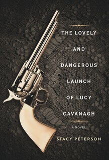 Front cover_The Lovely And Dangerous Launch Of Lucy Cavanagh