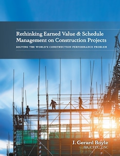 Front cover_Rethinking Earned Value & Schedule Management on Construction Projects
