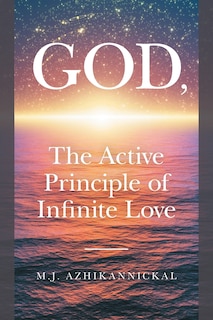 Front cover_GOD, The Active Principle of Infinite Love