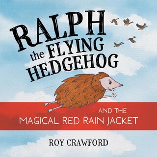 Front cover_Ralph the Flying Hedgehog and the Magical Red Rain Jacket