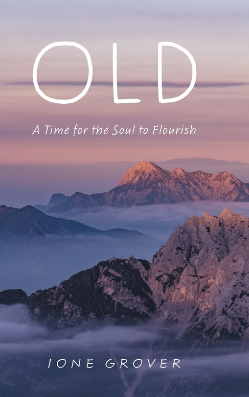 Old: A Time For the Soul To Flourish