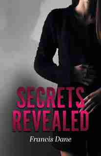 Secrets Revealed by Francis Dane