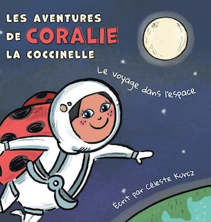 Les aventures de Coralie la coccinelle: Le voyage dans l'espace