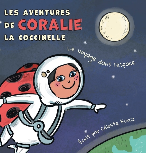 Les aventures de Coralie la coccinelle: Le voyage dans l'espace