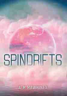 Spindrifts by A-m Mawhiney