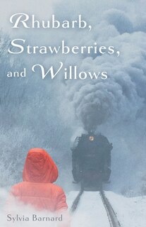 Front cover_Rhubarb, Strawberries, and Willows