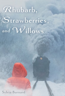 Front cover_Rhubarb, Strawberries, and Willows