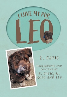 Front cover_I Love My Pup, Leo