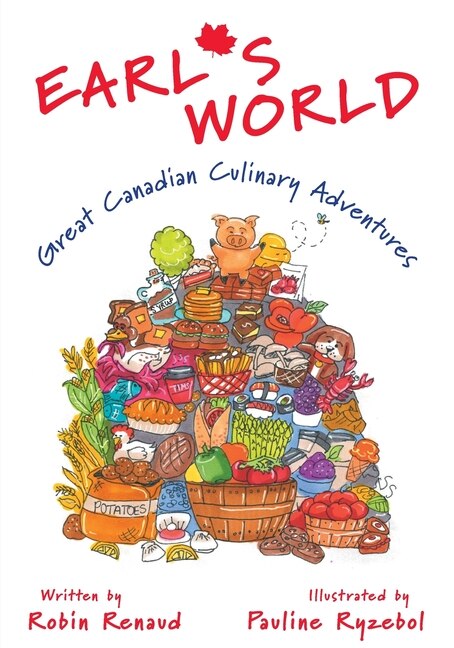 Front cover_Earl's World: Great Canadian Culinary Adventures