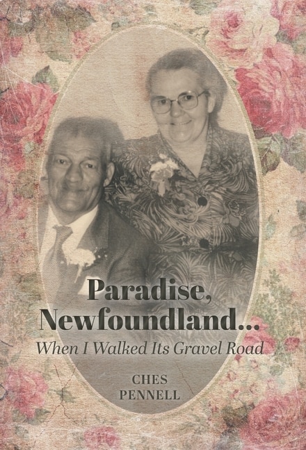 Front cover_Paradise, Newfoundland......When I Walked Its Gravel Road