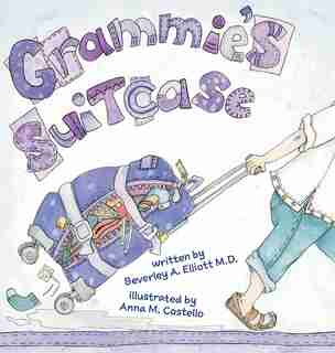 Grammie's Suitcase by Beverley A Elliott