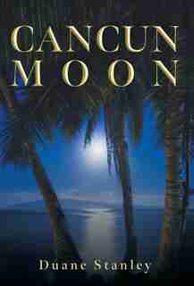 Cancun Moon by Duane Stanley
