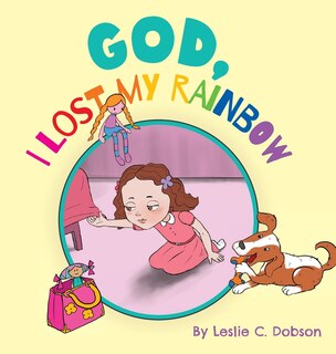 Front cover_God, I Lost My Rainbow