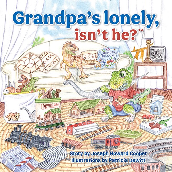 Front cover_Grandpa's Lonely, Isn't He?