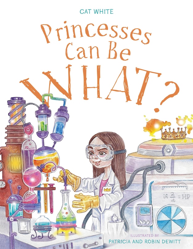 Front cover_Princesses Can Be WHAT?