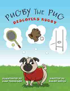 Pugby the Pug: Discovers Rugby by Aaron Howes