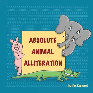 Front cover_Absolute Animal Alliteration