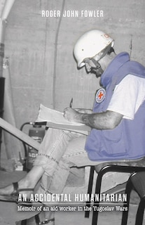 Front cover_An Accidental Humanitarian