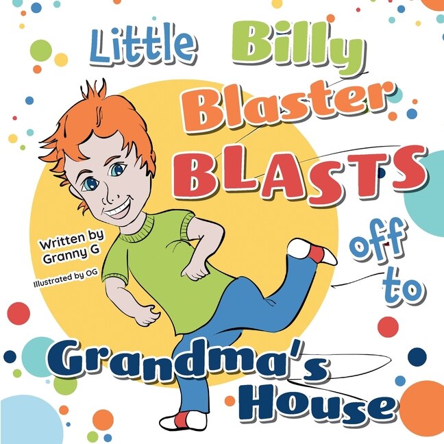 Couverture_Little Billy Blaster Blasts Off to Grandma's House