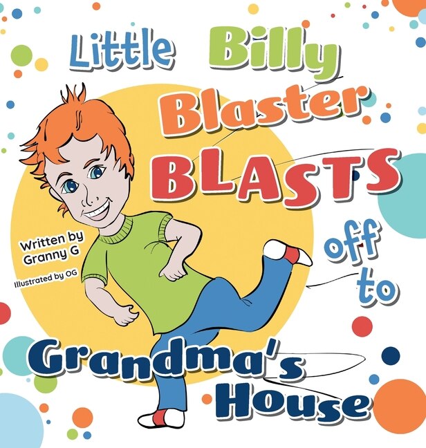Couverture_Little Billy Blaster Blasts Off to Grandma's House