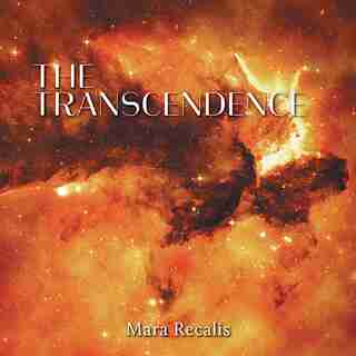 The Transcendence by Mara Recalis