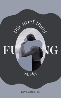 Couverture_This Grief Thing F**king Sucks