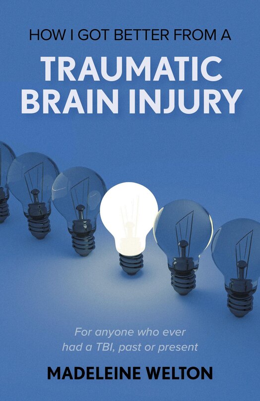 Front cover_How I Got Better From A Traumatic Brain Injury