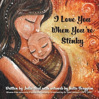 Front cover_I Love You When You're Stinky