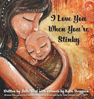 Front cover_I Love You When You're Stinky