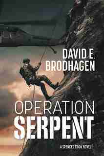 Operation Serpent by David E Brodhagen