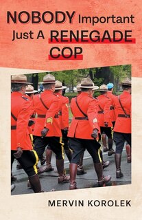 Front cover_Nobody Important Just A Renegade Cop