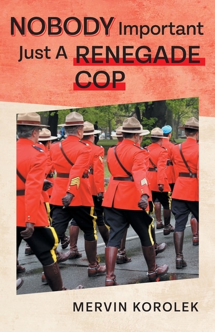 Front cover_Nobody Important Just A Renegade Cop