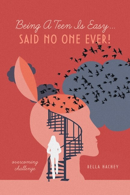 Couverture_Being A Teen Is Easy...Said No One Ever!