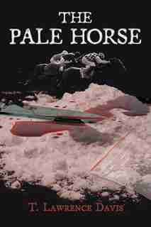 The Pale Horse by T Lawrence Davis