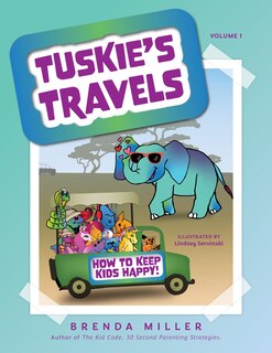 Tuskie's Travels Volume 1: How to keep Kids Happy!