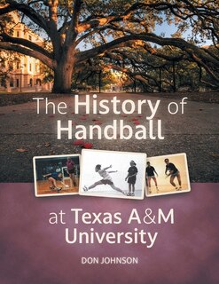 Front cover_The History of Handball at Texas A&M University