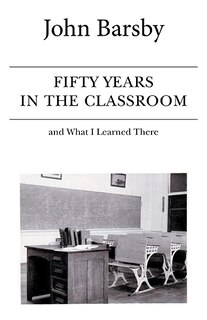 Couverture_Fifty Years in the Classroom and What I Learned There