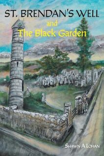 Front cover_St. Brendan's Well and The Black Garden