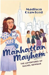 Manhattan Mayhem: The Adventures of Rachel Newman