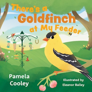 Front cover_There's a Goldfinch at My Feeder