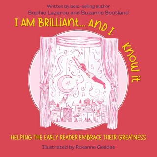 I Am Brilliant... And I Know It: Helping the Early Reader Embrace Their Greatness