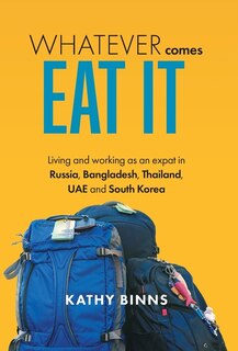 Front cover_Whatever Comes, Eat It