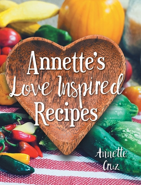 Front cover_Annette's Love Inspired Recipes