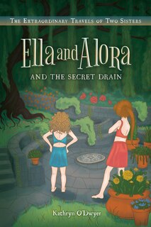 Couverture_Ella and Alora and The Secret Drain