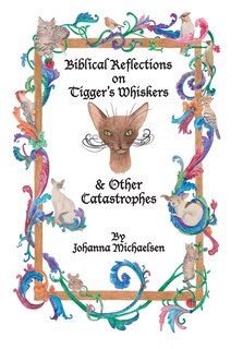 Front cover_Biblical Reflections on Tigger's Whiskers and Other Catastrophes