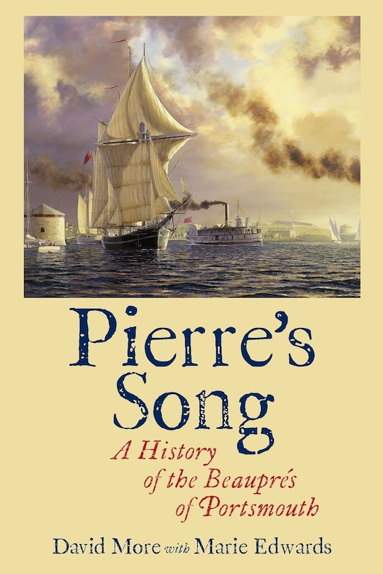 Pierre's Song: A History of the Beaupres of Portsmouth