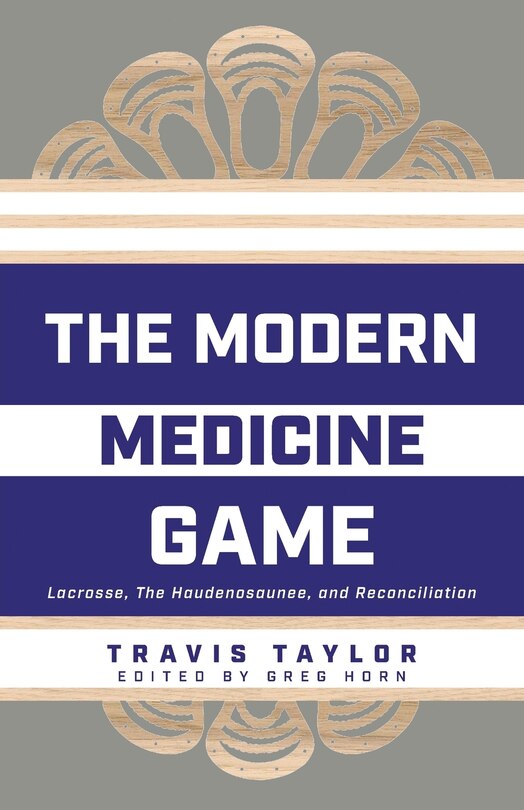 The Modern Medicine Game: Lacrosse, The Haudenosaunee, and Reconciliation