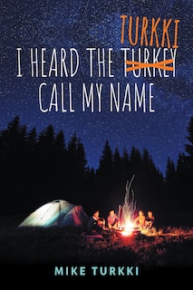 Front cover_I Heard the Turkki Call My Name