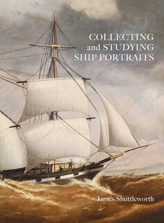 Front cover_Collecting and Studying Ship Portraits